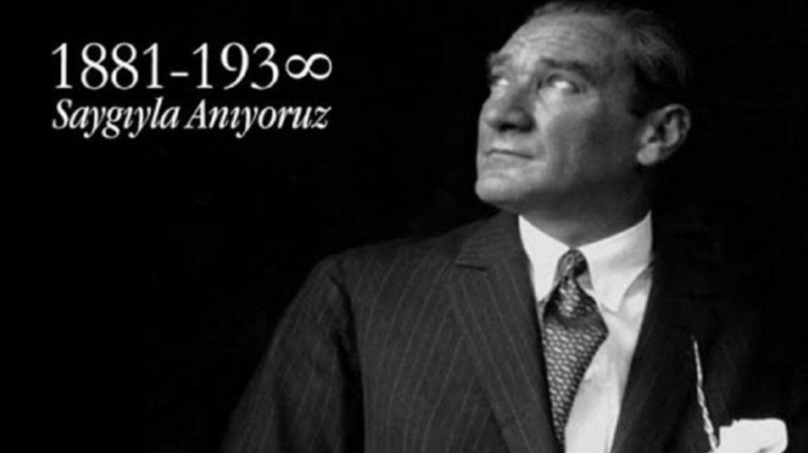 10 Kasım Mustafa Kemal Atatürk'ü Anma Programımız 